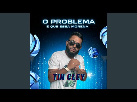 Mais o Problema É Que Essa Morena