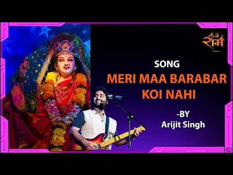 Meri Maa Kai Barabar Koi Nahi Song With Arijit Singh Voice.