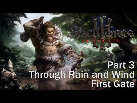 SpellForce 3 Fallen God. Part 3. Through Rain and Wind. First Gate. Gameplay PC Ultra. Full Game