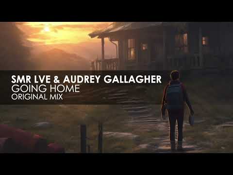SMR LVE & Audrey Gallagher - Going Home