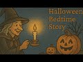 Witchcraft Through the Ages: Halloween Bedtime History Special