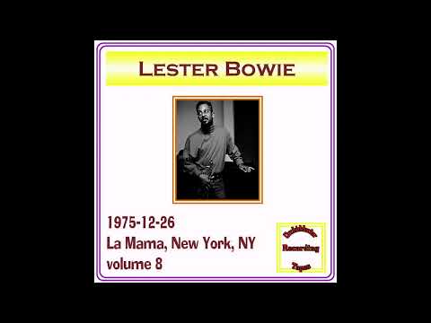Lester Bowie - 1975-12-26, LaMama, New York, NY