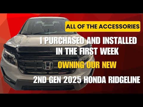 Accessories Purchased and Installed in the First Week for Our New 2025 Honda Ridgeline