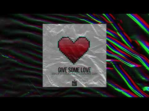 2SHER X RAGASH X ALEXANDRA GIBY - Give Some Love | @2sherMusic [Tech-House]
