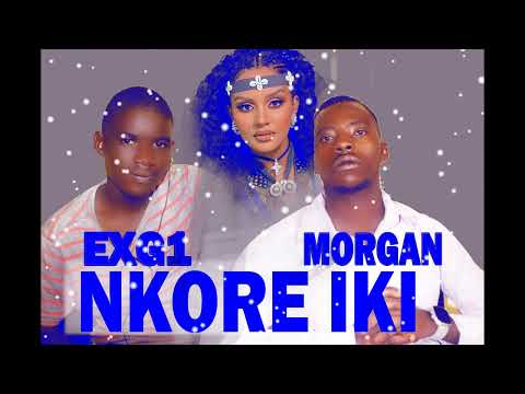 EXG1 by NKORE IKI ft MORGAN