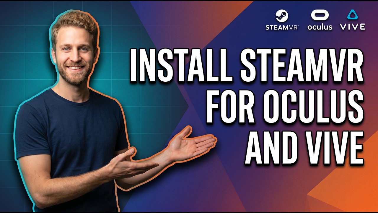 How To Install SteamVR For Oculus And Vive [2026 Easy Setup Guide]