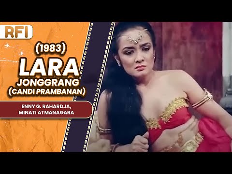 LARA JONGGRANG (CANDI PRAMBANAN) (1983) FULL MOVIE HD - BENNY G. RAHARDJA, MINATI ATMANAGARA