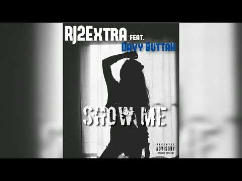 RJ2Extra feat. Davey Buttah - Show Me (Official Audio)