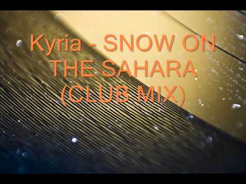 Kyria - Snow on the Sahara (club mix)