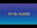 Do Dil Bandhe OST Lyrics Do Dil Bandhe Ek Dori Se