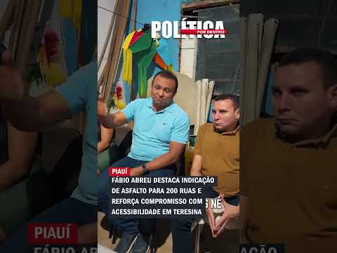 Fábio Abreu destaca indicação de asfalto para 200 ruas e reforça compromisso com acessibilidade