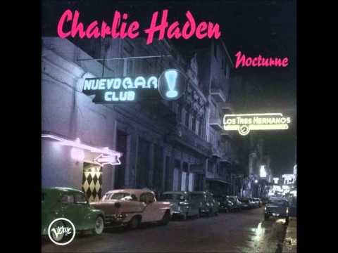 Charlie Haden - Nocturne - Tres Palabras