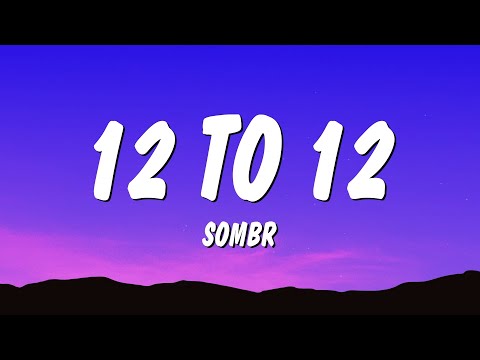 sombr - 12 to 12 (Lyrics) "in a room full of people i look for you"