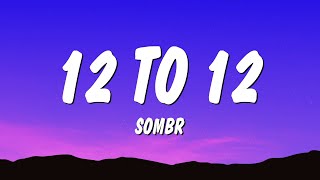 sombr - 12 to 12 (Lyrics) in a room full of people i look for you