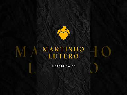 Martinho Lutero - Heróis da Fé