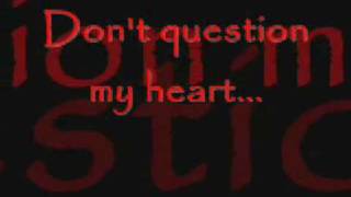 Dont Question My Heart by: Saliva ft. Shinedown W/ lyrics