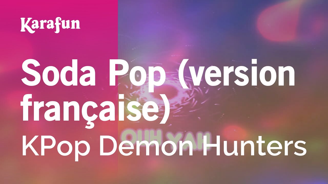 Soda Pop (version française) - KPop Demon Hunters | Karaoke Version | KaraFun