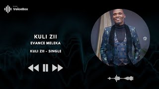 Download lagu Evance Meleka - Kuli Zii (Nyimbo Za Ndale) mp3