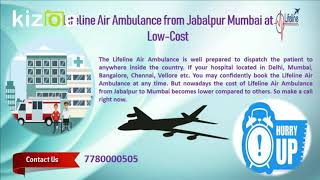 Confirm Booking with Lifeline Air Ambulance in Jabalpur for Safe Transfer