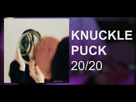 20 20 - Knuckle Puck