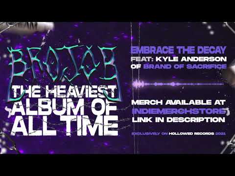 BROJOB - "EMBRACE THE DECAY" Ft. Kyle Anderson (OFFICIAL STREAM)
