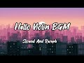 Hello Violin BGM Slowed And Revarb