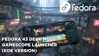 Fedora 43 KDE Plasma Steam Deck Mode - Gamescope Launcher For Plasma 6