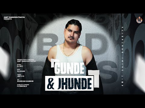 AMIT SAINI ROHTAKIYA : Gunde & Jhunde (Official Video) | New Haryanvi Songs Haryanavi 2025