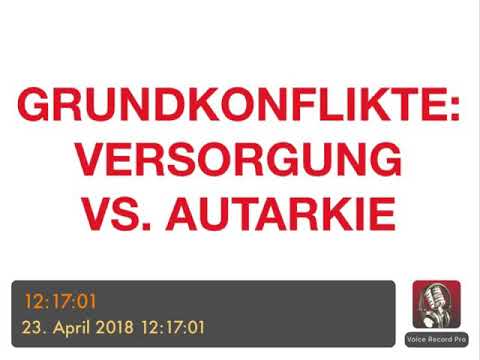 PSYCHOTHERAPIE AUSBILDUNG - Grundkonflikte: Versorgung vs. Autarkie