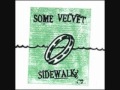 Some Velvet Sidewalk   I Know