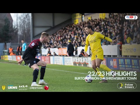 22/23 HIGHLIGHTS | Burton Albion 0-4 Shrewsbury Town