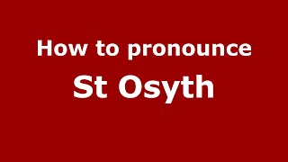How to pronounce St Osyth