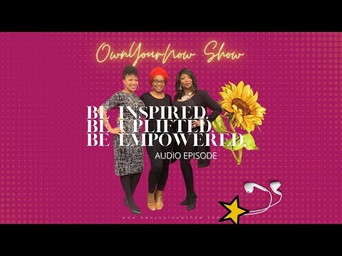 Cup of Therapy with Alonzo Nelson, Deletra Hudson & Charnelle Jones  | Own Your Now Show