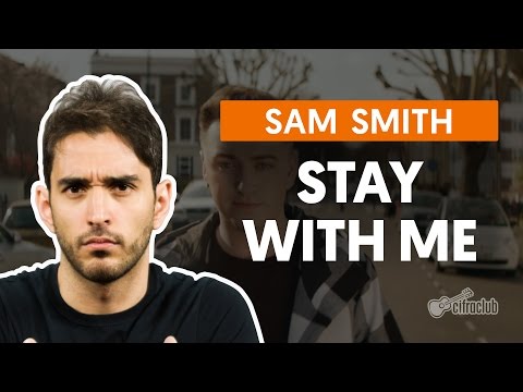 Stay With Me - Sam Smith