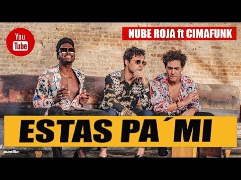 Nube Roja + Cimafunk - Estás Pa’ Mi (Video Oficial)