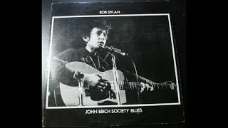 Bob Dylan ~ John Birch Society Blues (Bootleg Lp)