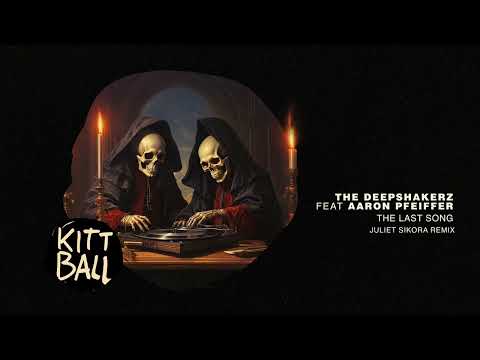The Deepshakerz feat. Aaron Pfeiffer - The Last Song (Juliet Sikora Remix)