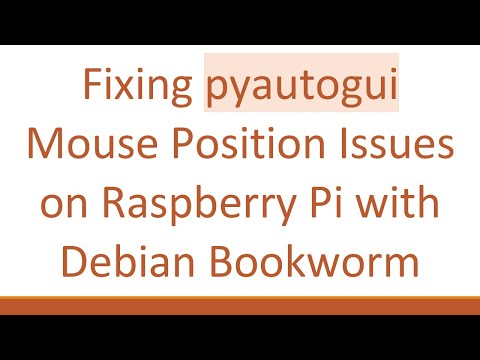 Fixing pyautogui Mouse Position Issues on Raspberry Pi with Debian Bookworm