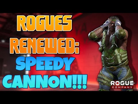 ROGUES RENEWED: SPEEDY CANNON!!! - CANNON GAMEPLAY - ROGUE COMPANY