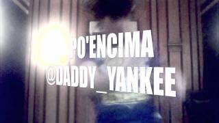 Daddy Yankee - Po&#39;encima (Preview)