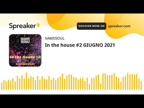 In the house #2 GIUGNO 2021
