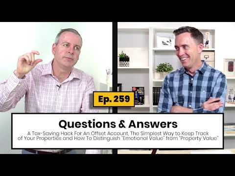 Ep. 259 | Q&A: A Tax-Saving Hack For An Offset Account and more