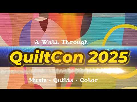 QuiltCon 2025: Music, Quilts and Color