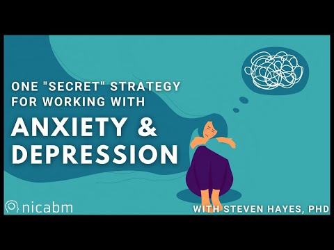 One "Secret" Strategy for Working with Anxiety and Depression with Steven Hayes, PhD