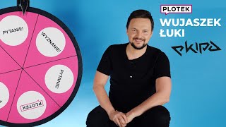 WUJASZEK ŁUKI Czy zna Ekipę? Czy przejdzie test?  - Koło Plotka