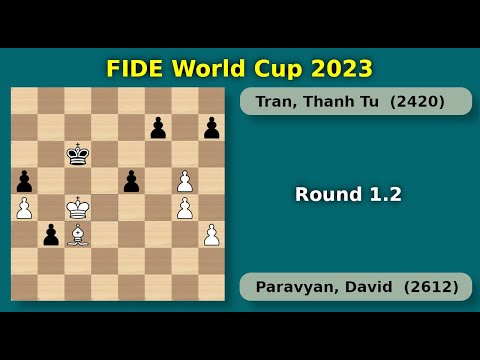 Paravyan, David (2612) -- Tran, Thanh Tu (2420) Round 1.2