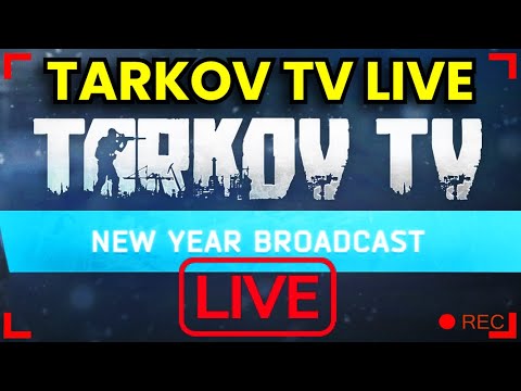 TARKOV TV LIVE! --- Escape From Tarkov Livestream