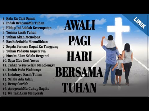 LAGU ROHANI TERBARU 2025 PENYEMANGAT PAGI HARI - LAGU ROHANI KRISTEN TERPOPULER 2025 PENYEJUK HATI