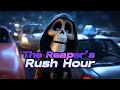 The Reaper S Rush Hour 30 Seconds Version