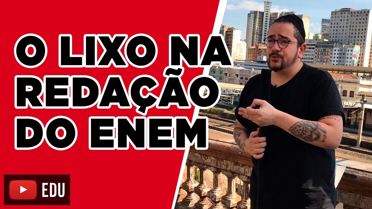 Redação sobre o Lixo na redação do Enem | Aprendi com o Papai